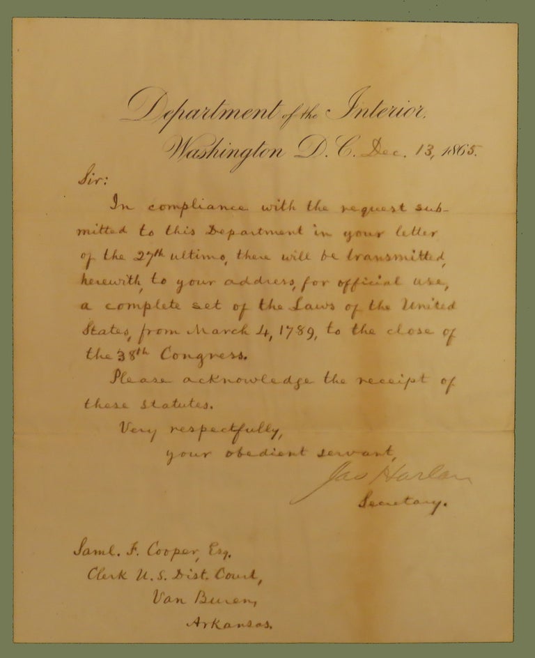 Item #1238 Complying with a Request for a Complete Set of the Laws of the United States, from March 4, 1789 to the close of the 38th Congress, in a Manuscript Letter. James Harlan.