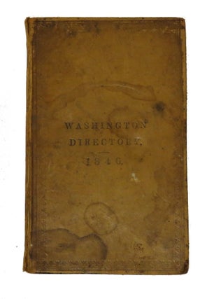 Item #1252 The Washington Directory, and National Register, for 1846; In Two parts - Compiled and...