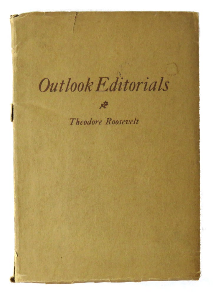 Item #1483 Outlook Editorials. Theodore Roosevelt.