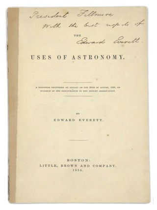 Item #2745 Uses Of Astronomy; A Discourse Delivered at Albany on the 28th of August, 1856, on...