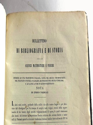 Bullettino di Bibliografia e di Storia delle Scienze Matematiche e Fisiche [Bullettino]; Socio Ordinario Dell'Accademia Pontifica De'Nouvi Lincei, Suio Corrispondent Dell' Accademia Dell' Istituto Di Bologna, E Delle R. Accademia Delle Scienze Di Torino, E Di Scienze, Lettere Ed Arti Di Modena, E Socio Onorsario De R. Accademia Delle Scienze Di Berlino